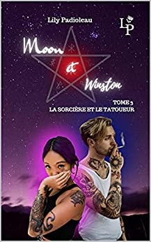 Moon & Winston: TOME 3 La sorcière et le tatoueur de  Lily Padioleau