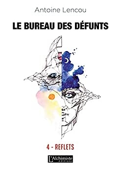 Le Bureau des Défunts – 4 : Reflets de Antoine Lencou