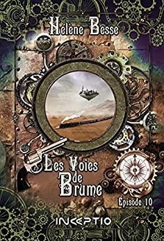 Les Voies de Brume: Episode 10 de Hélène Besse
