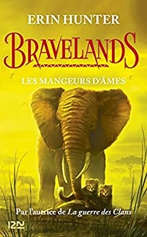 Bravelands - tome 05 : Les mangeurs d'âmes de Erin HUNTER et Christophe ROSSON