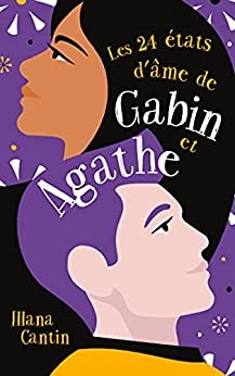 Les 24 états d'âme de Gabin et Agathe de  Illana Cantin