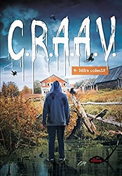 C.R.A.A.V. tome 4: Délire collectif de Véronique Drouin