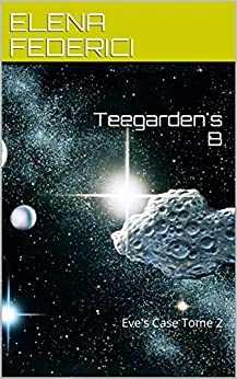 Teegarden's B: Eve's Case Tome 2 de  ELENA FEDERICI