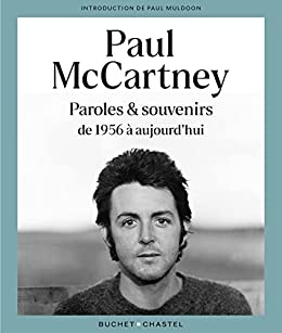 Paul McCartney: Paroles et souvenirs de 1956 à aujourd'hui de  Paul Mccartney et Paul Muldoon
