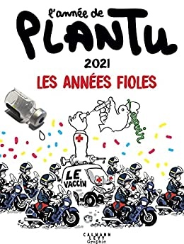 L'année de Plantu - 2021 : Les années Fioles de Plantu