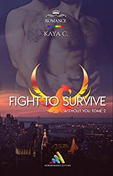 Fight to survive - Without you - Tome 2 de  Kaya C.