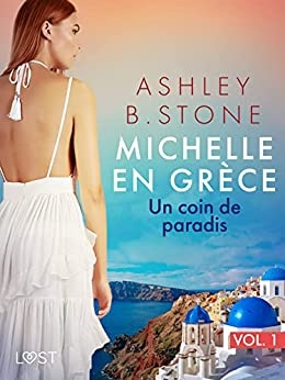 Michelle en Grèce 1 : Un coin de paradis de Ashley B. Stone