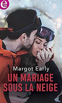 Un mariage sous la neige (E-LIT) de Margot Early