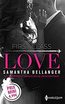 First Class Love (Les Favoris Harlequin) de Samantha Bellanger