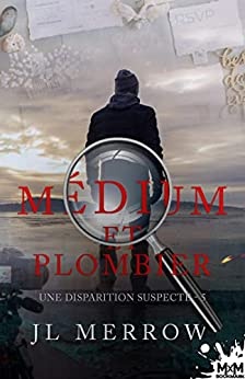 Une disparition suspecte: Médium et plombier, T5 de  J.L. Merrow et Laure Malaquin-Feeney