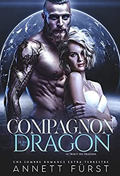 Compagnon de Jeu du Dragon: Une sombre romance extra-terrestre (Le Tribut des Dragons t. 5) de  Annett Fürst
