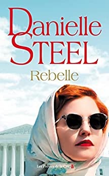 Rebelle de Danielle STEEL et Marion ROMAN