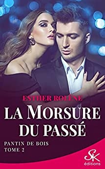 Pantin de bois: La morsure du passé, T2 de Esther Rolène