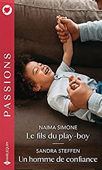 Le fils du play-boy - Un homme de confiance (Passions) de  Naima Simone et Sandra Steffen