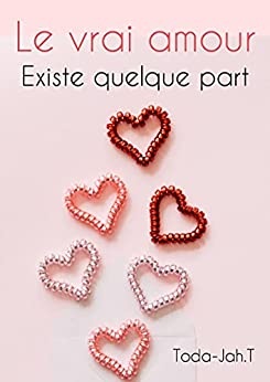 Le vrai amour existe quelque part de Toda-Jah.T