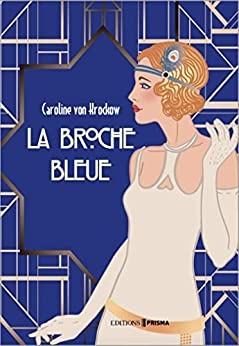 La Broche bleue de  Caroline Von krockow