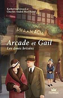 Arcade et Gail, tome 2 - Les âmes brisées de Katherine Girard et Charles-André Marchand