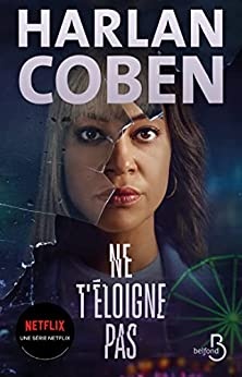 Ne t'éloigne pas de Harlan COBEN et Roxane AZIMI