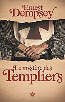 Le Mystère des Templiers de Ernest DEMPSEY et Etienne GOMEZ