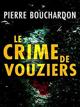 Le Crime de Vouziers de Pierre Bouchardon