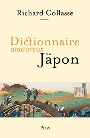 Dictionnaire amoureux du Japon de  Richard COLLASSE