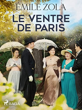 Le Ventre de Paris (Les Rougon-Macquart: Histoire naturelle et sociale d'une famille sous le Second Empire) de  Emile Zola