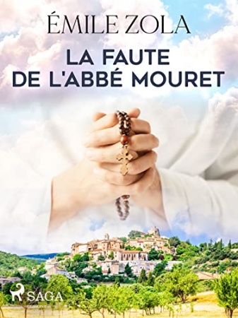 La Faute de l'Abbé Mouret (Les Rougon-Macquart: Histoire naturelle et sociale d'une famille sous le Second Empire) de  Emile Zola