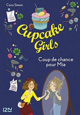Cupcake Girls - tome 26 : Coup de chance pour Mia de  Coco SIMON et Christine BOUCHAREINE