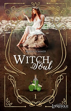 Witch Soul, tome 1: Le Royaume de Syringa de Monia Sommer