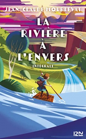 La rivière à l'envers - Intégrale collector de Jean-Claude MOURLEVAT