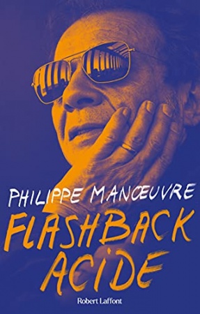 Flashback acide de Philippe MANOEUVRE