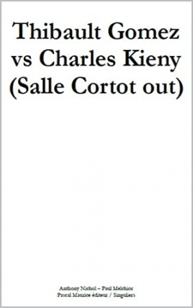 Thibault Gomez vs Charles Kieny: (Salle Cortot out)  de Anthony Nichol et Paul Melchior
