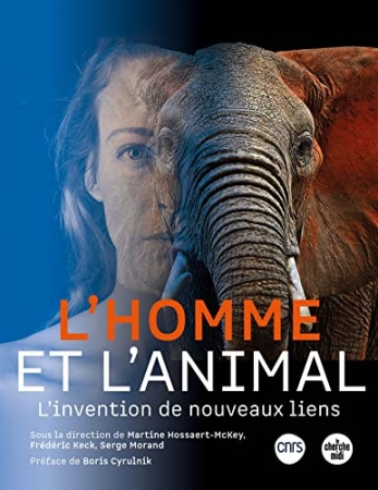 L'Homme et l'Animal - L'invention de nouveaux liens de Martine HOSSAERT & Frédéric KECK  et Serge MORAND