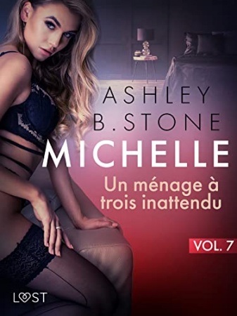 Michelle 7 : Un ménage à trois inattendu de  Ashley B. Stone