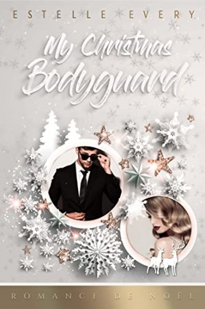 My Christmas Bodyguard: Une romance de Noël de Estelle Every