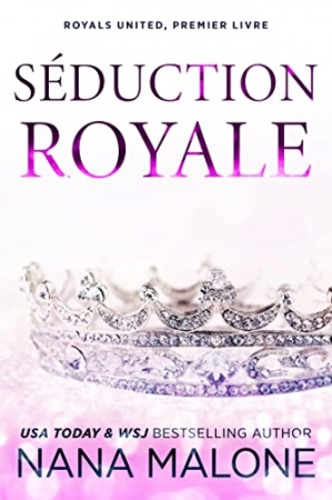 Séduction Royale (Winston Isles Royals (French) t. 5) de Nana Malone
