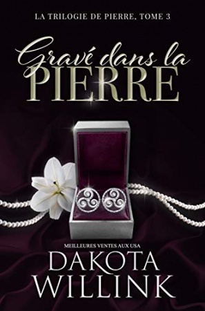 Gravé dans la Pierre (La trilogie de Pierre t. 3) de Dakota Willink et Virginie Eymard