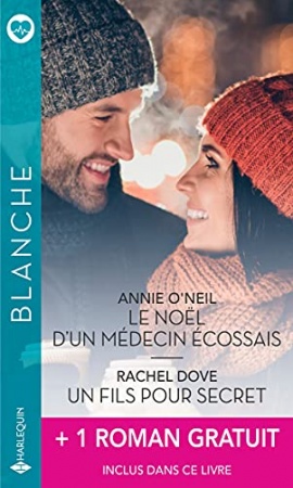 Le Noël d'un médecin écossais - Un fils pour secret - Le courage d'aimer  de 	 Annie O'Neil  et Rachel Dove  &  Anne Fraser