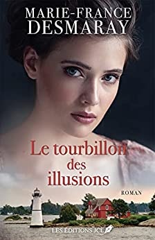 Le tourbillon des illusions de Marie-France Desmaray