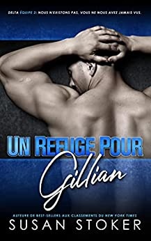 Un refuge pour Gillian (Delta Force Deux t. 1) de Susan Stoker