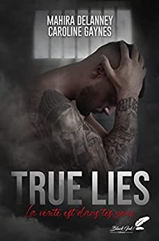 True Lies de Caroline Gaynes et Mahira Delanney