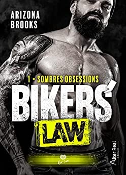 Sombres obsessions: Bikers' Law, T1 de  Arizona Brooks