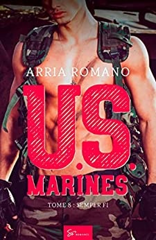 U.S. Marines - Tome 8: Semper Fi de Arria Romano