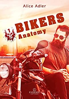 Bikers Anatomy - Tome 1: Bikers Anatomy, T1 de Alice Adler