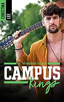 Campus Kings - Tome 3, Whisper to me de  CHRISTINA LEE