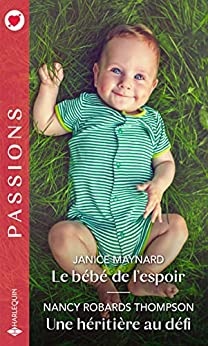 Le bébé de l'espoir - Une héritière au défi (Passions) de  Janice Maynard et Nancy Robards Thompson