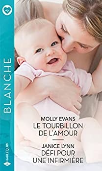 Le tourbillon de l'amour - Défi pour une infirmière (Blanche) de Molly Evans et Janice Lynn