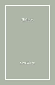 Ballets de Serge Gleizes