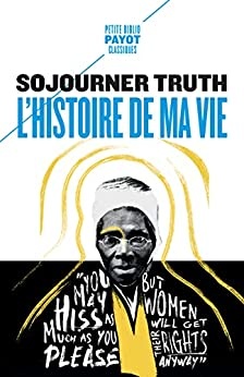 L'histoire de ma vie de  Sojourner Truth et Françoise Bouillot