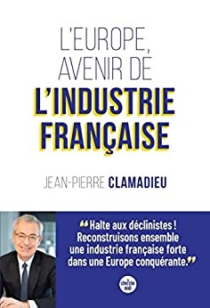 L'Europe, avenir de l'industrie française de Jean-Pierre Clamadieu